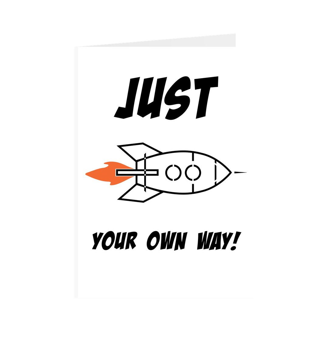 White JUST ROCKET YOUR OWN WAY GREETING CARD