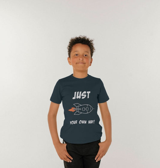 JUST ROCKET YOUR OWN WAY CHILDREN'S T-SHIRT - WHITE LETTERING