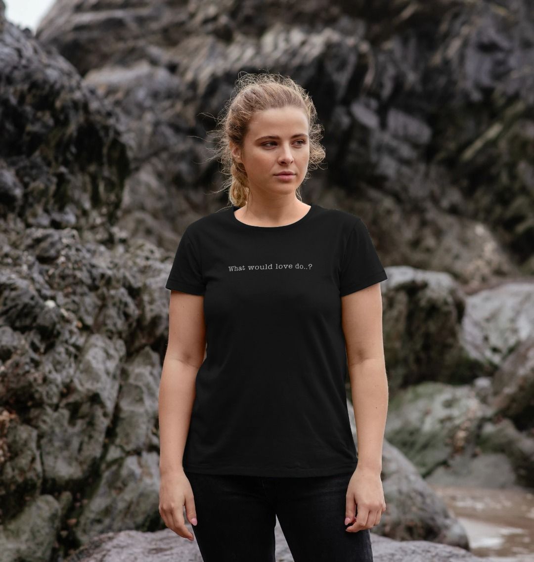 WHAT WOULD LOVE DO CREW NECK T-SHIRT - WHITE LETTERING