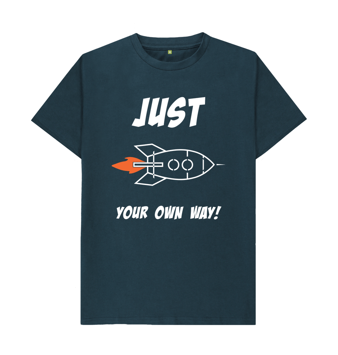 Denim Blue JUST ROCKET YOUR OWN WAY MEN'S T-SHIRT - WHITE LETTERING