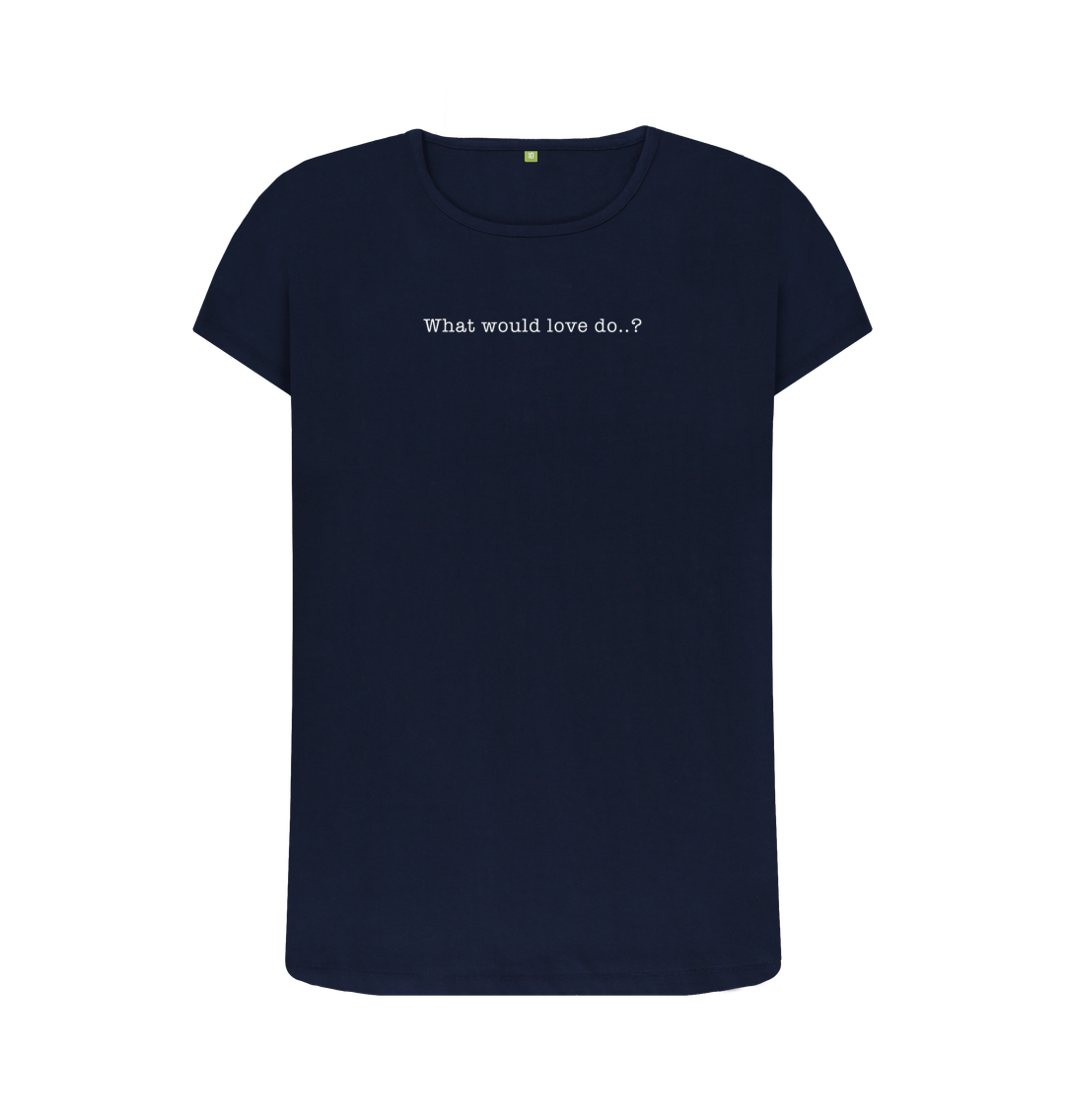 Navy Blue WHAT WOULD LOVE DO CREW NECK T-SHIRT - WHITE LETTERING