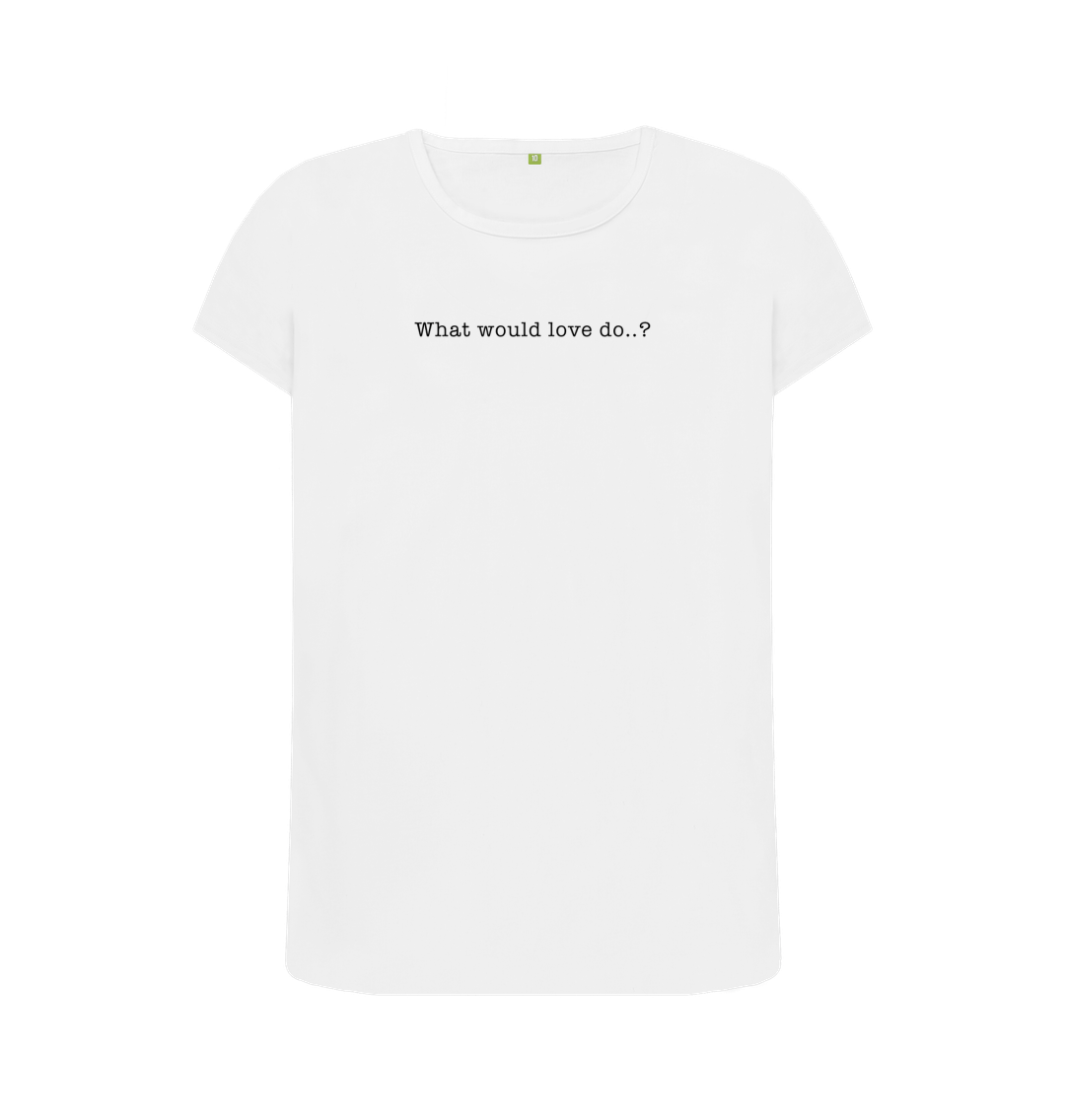 White WHAT WOULD LOVE DO? CREW NECK T-SHIRT - BLACK LETTERING