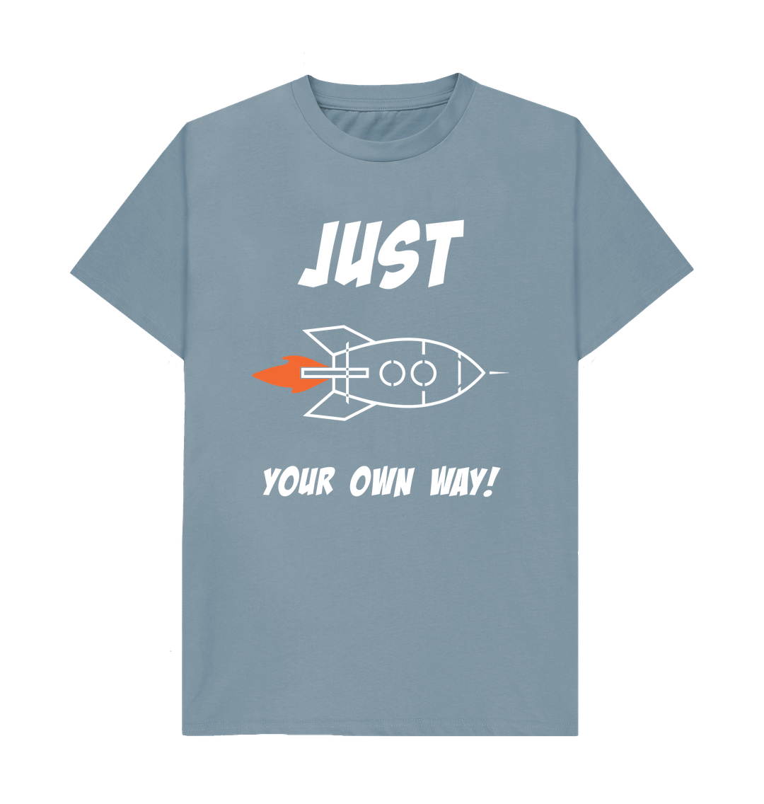 Stone Blue JUST ROCKET YOUR OWN WAY MEN'S T-SHIRT - WHITE LETTERING