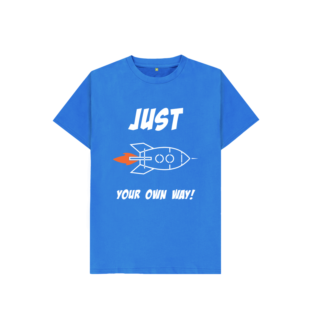 Bright Blue JUST ROCKET YOUR OWN WAY CHILDREN'S T-SHIRT - WHITE LETTERING