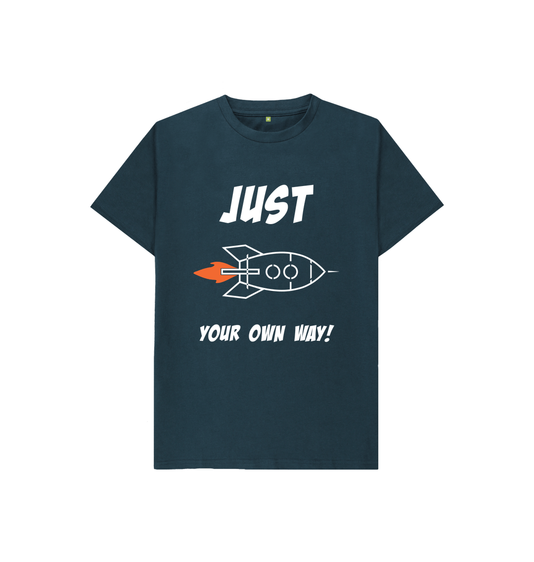 Denim Blue JUST ROCKET YOUR OWN WAY CHILDREN'S T-SHIRT - WHITE LETTERING