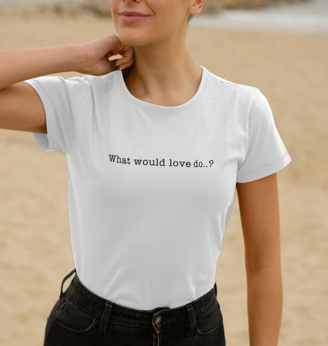 WHAT WOULD LOVE DO? CREW NECK T-SHIRT - BLACK LETTERING