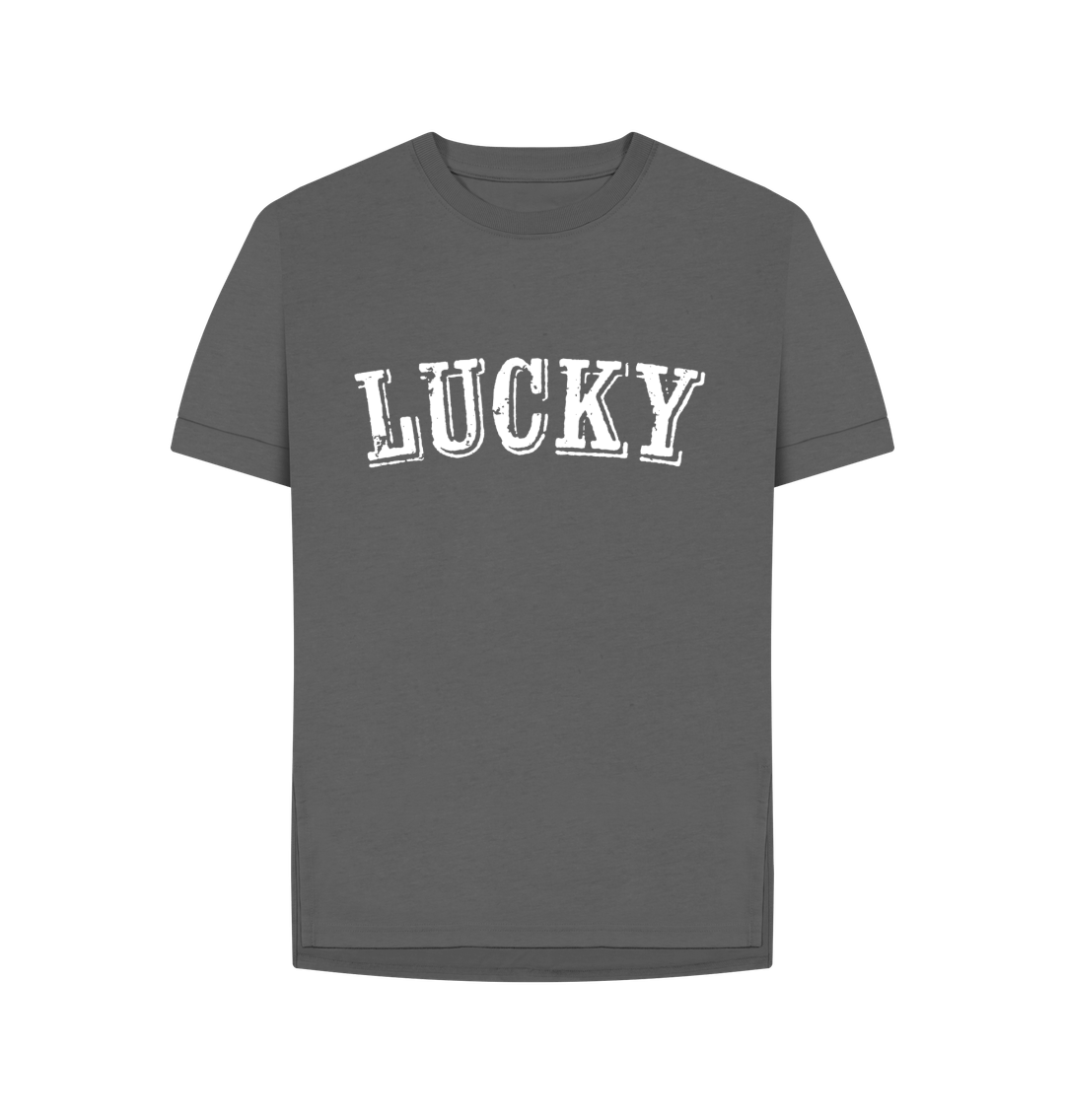 Slate Grey BE LUCKY T-SHIRT WHITE LOGO (ON MANY COLOURS) WOMENS RELAXED FIT