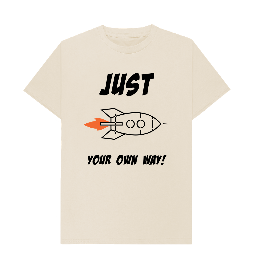 Oat JUST ROCKET YOUR OWN WAY MENS T-SHIRT - BLACK LETTERING